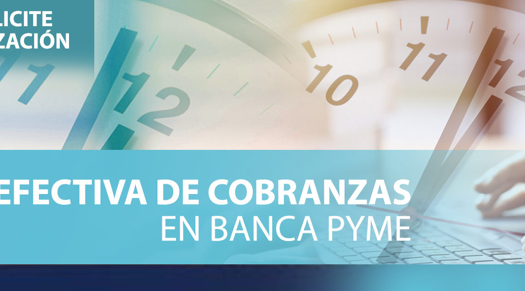 Gestión Efectiva de Cobranzas en Banca Pyme